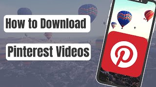 How to Download Pinterest Videos to Phone