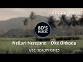 Nelluri Nerajana (8D AUDIO 🎧) - Oke Okkadu Mp3 Song