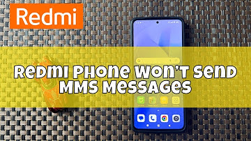 How to Fix Redmi Phone Won’t Send MMS Messages