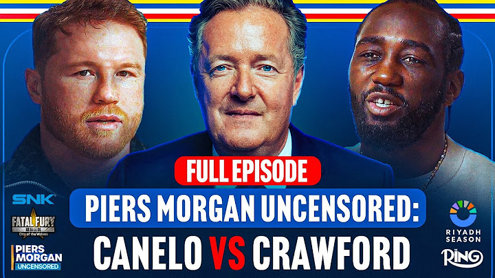 Canelo Alvarez & Terence Crawford EXCLUSIVE Sit Down | PIERS MORGAN UNCENSORED | FULL EPISODE