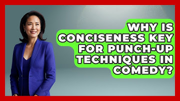 Why Is Conciseness Key For Punch-up Techniques In Comedy? - Open Mic Manual