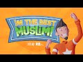 Im the best muslim  s1  ep 01  cleanliness