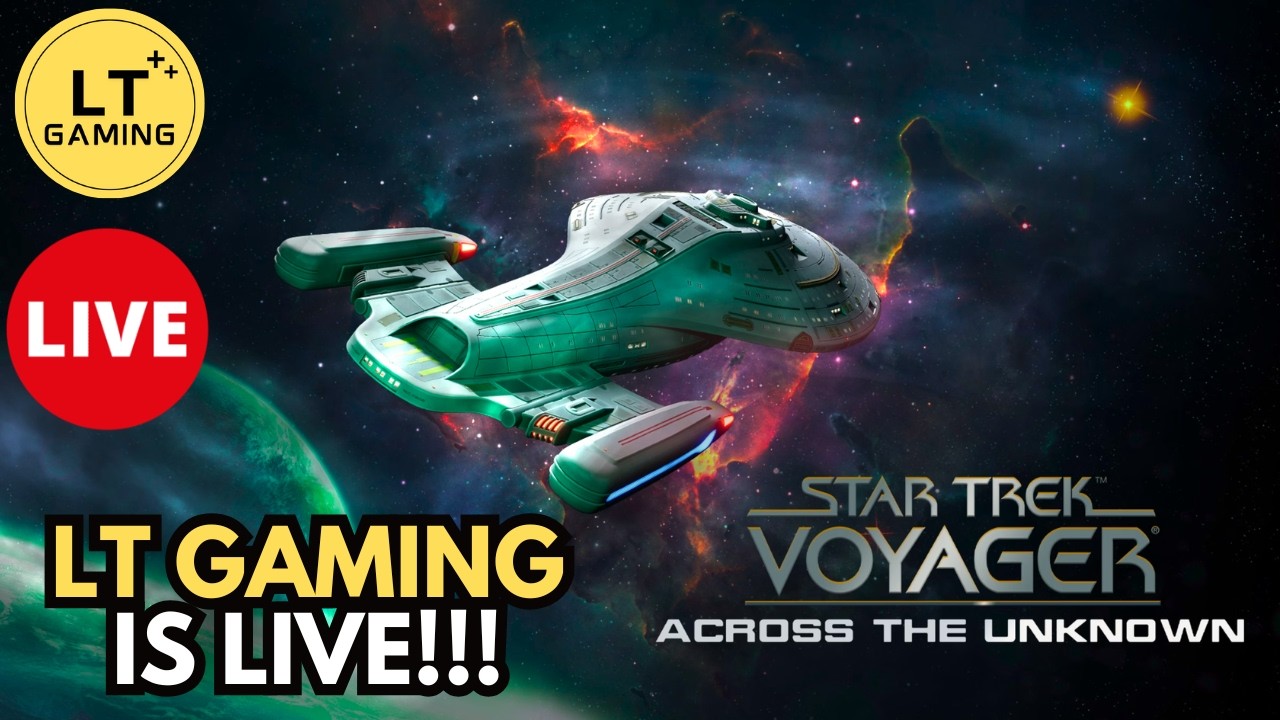 🔴 LT Gaming Is Live with Star Trek Voyager: Across the Unknown!