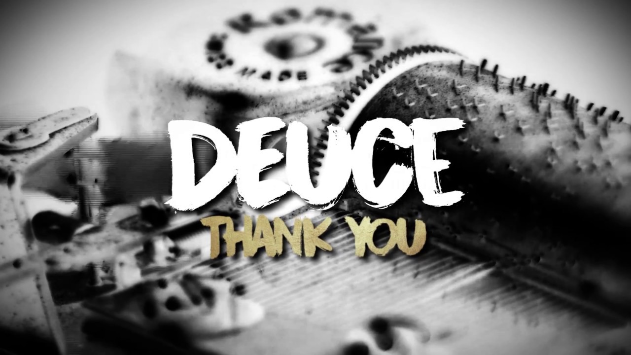 在 YouTube 上观看 Deuce - Thank You (Official Lyric Video) 在 YouTube 上观看 Deuce - Thank You (Official Lyric Video)
