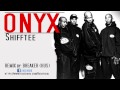 Onyx Shifftee Prod Breaker HUS mp3