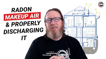 Radon Makeup Air & Properly Discharging It