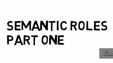 Semantic Roles Part One