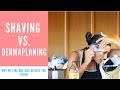 Shaving vs. Dermaplaning, What's the Difference and Should You Do Either?