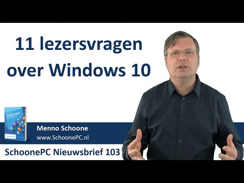 11 lezersvragen over Windows 10 (SchoonePC Nieuwsbrief 103)