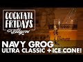 Navy Grog: An ultra-classic, complete with ice cone! | Cocktail Fridays
