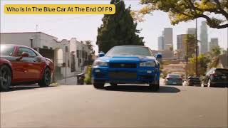 Fast \& Furious 9 Ending Scene Explained (Who Is In The Blue Car At The End Of F9)