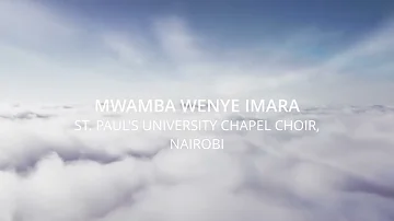 MWAMBA WENYE IMARA - ST  PAUL'S UNIVERSITY CHAPEL CHOIR, NAIROBI