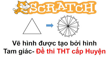 SCRATCH:TIN HỌC TRẺ/Hướng dẫn vẽ hình phức tạp từ nhiều hình tam giác, đề thi THT cấp Huyện (Buổi 8)