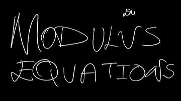 HOW TO SOLVE MODULUS EQUATIONS