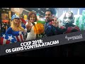CCXP 2018: OS GEEKS CONTRA-ATACAM