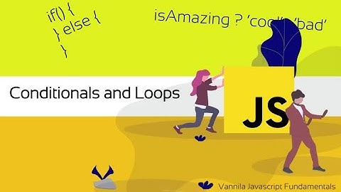 Conditionals and Loops