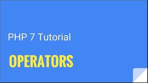 PHP 7: What are operators? | Tutorial Nr. 3