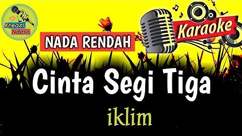 KARAOKE - iklim - cinta segi tiga - NADA RENDAH