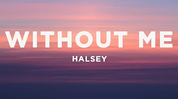 Halsey - Without Me (Lyrics)