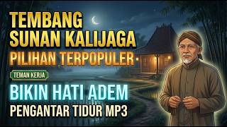 TEMBANG SUNAN KALIJAGA KLASIK PALING POPULER | TEMAN KERJA | FULL ALBUM MP3 BIKIN TENANG HATI