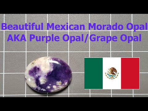 Mexican Morado Opal AKA Purple Opal, Grape Opal. Where does it come from? What is it? Properties?