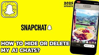 How to Hide or Clear My AI Chat on Snapchat (Quick & Easy)?