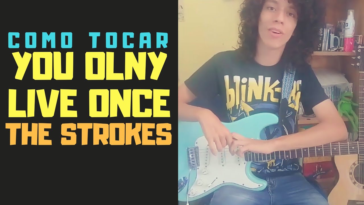 Como tocar You Only Live Once de The Strokes - Tutorial Guitarra