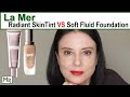 La Mer Radiant SkinTint vs La Mer Soft Fluid Foundation