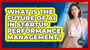 What Is The Future Of AI In Startup Performance Management? - The Startup Growth Hub