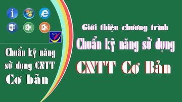 Giới thiệu chuẩn kỹ năng sử dụng công nghệ thông tin cơ bản