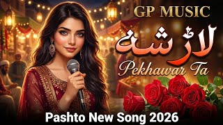 Lar Sha Pekhawar Ta | Pashto New Song 2026 | Best Pashto Song 2026 |  
