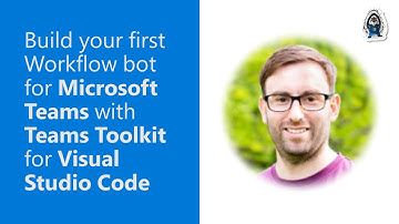 Build your first Workflow bot for Microsoft Teams with Teams Toolkit for Visual Studio Code