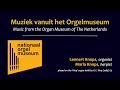 Muziek vanuit het Orgelmuseum 12 - Lennert & Maria Knops