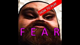 How to Play: Fear