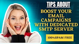 Boost Your Email Campaigns with Dedicated SMTP Server | Secure and Reliable Profile