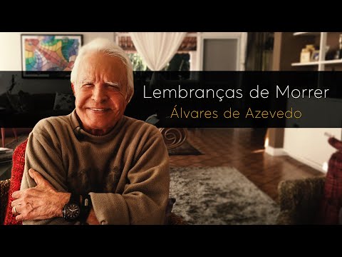 ÁLVARES DE AZEVEDO - LEMBRANÇAS DE MORRER - POR CID MOREIRA