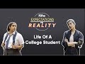 Life Of A College Student - POPxo Expectations Vs Reality