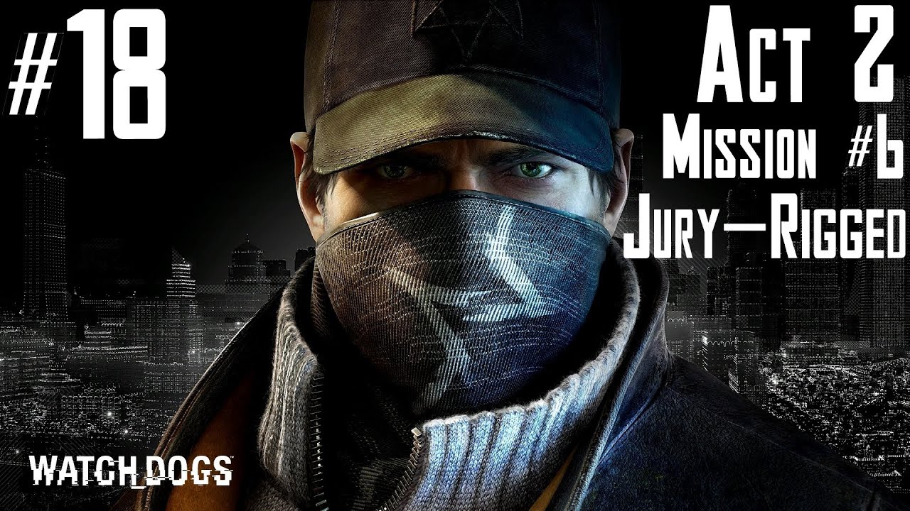 Watch Dogs 100 Walkthrough Part 23 Jury Rigged Part 1 By Krystal109 Watch Dogs 100 Walkthrough Part 23 Jury Rigged Part 1 By Krystal109