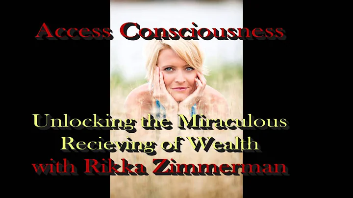 Rikka Zimmerman-Access Consciousness-Un...  The Mi...