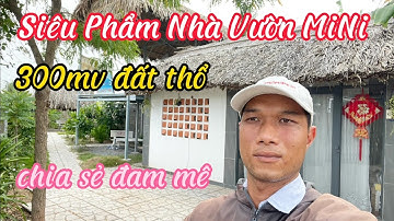 Nhà Đất Giá Rẻ - Bán Siêu Phẩm Nhà Vườn MiNi 300m đất Thổ chia sẻ lại đam mê - Bảo nhà đất cần giuộc
