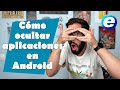 CÓMO OCULTAR APLICACIONES EN ANDROID 2021