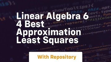 Linear algebra 6 4 best approximation least squares