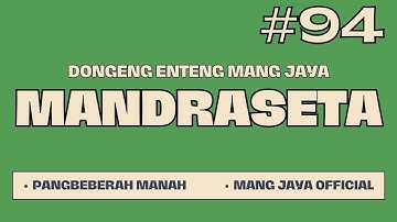 MANDRASETA, Bagian 94, Dongeng Enteng Mang Jaya, Carita Sunda @MangJayaOfficial