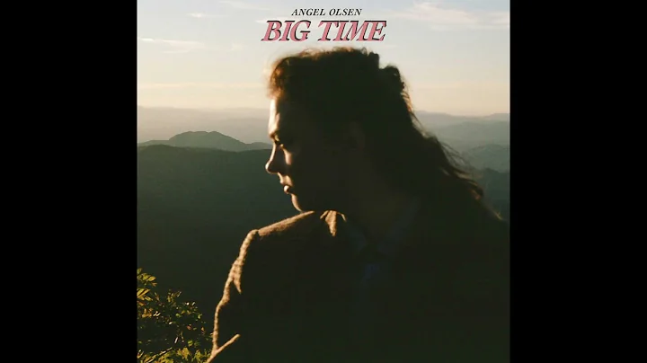 Angel Olsen - Big Time (Full Album) 2022