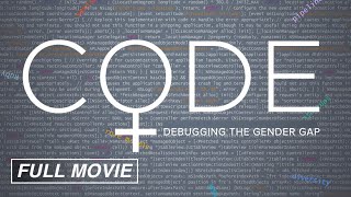 Code: Debugging The Gender Gap (Full Documentary) Girls, Stem, Women In Tech