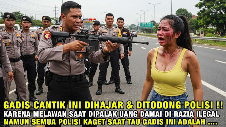 GADIS CANTIK INI DIHAJAR & DITODONG POLISI‼️KARENA MELAWAN SAAT DIPALAK UANG DAMAI DI RAZIA ILEGAL‼️