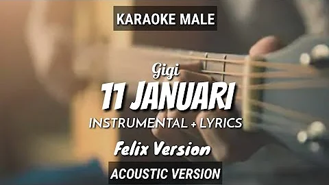 11 Januari - Gigi | Instrumental+Lyrics | Felix Version | Ruang Acoustic Karaoke | Male