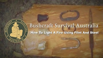 Bushcraft Survival Australia - How To Light A Fire Using Flint And Steel 💘💘💘