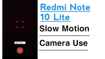 Redmi Note 10 Lite Slow Motion Camera Use