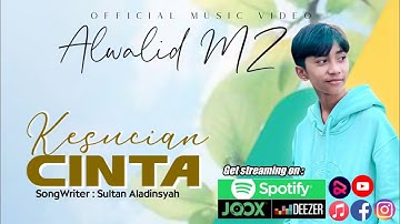 ALWALID MZ | KESUCIAN CINTA | OFFICIAL MUSIC VIDEO